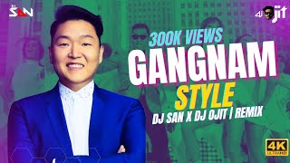 Gangnam Style - PSY | 2023 Remix | DJ SAN X DJ OJIT