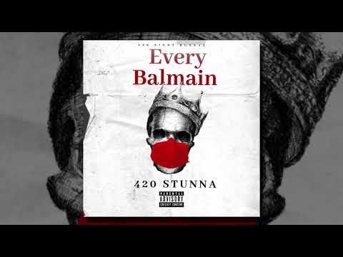 420 Stunna - Every Balmain (Freestyle)