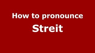 How to pronounce Streit