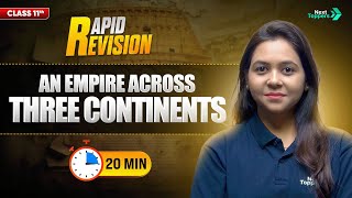 An Empire Across Three Continents | CBSE Class 11 History | Full Chapter in 20 Mins | Rapid Revision