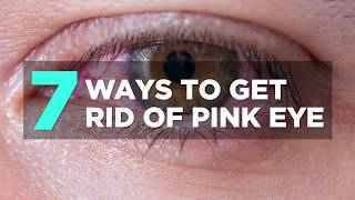 7 Ways to Get Rid of Pink Eye  | Health
