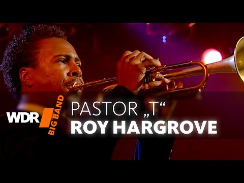 Roy Hargrove feat. by WDR BIG BAND  -  Pastor "T" 