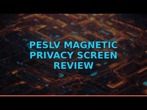 Peslv Magnetic Privacy Screen Review