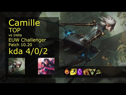 Camille Top vs Irelia - EUW Challenger 4/0/2 Patch 10.20 Gameplay