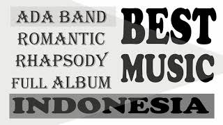 Download lagu 005. [BEST MUSIC] INDONESIA - ADA BAND - ROMANTIC RHAPSODY FULL ALBUM mp3