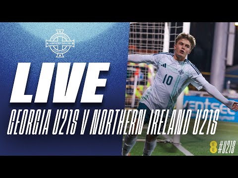 LIVE | Georgia U21s v Northern Ireland U21s