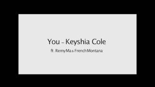 You -Keyshia Cole(feat. Remy Ma &amp; French Montana)