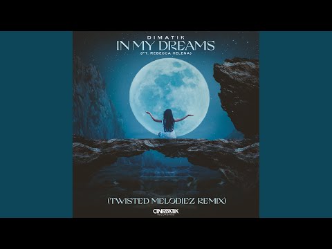 In My Dreams (feat. Rebecca Helena) (Twisted Melodiez Extended Remix)