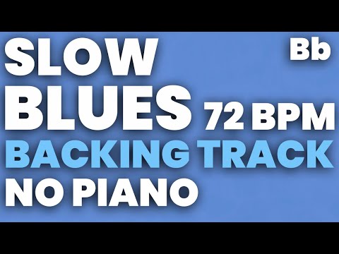 Slow Blues in Bb Backing Track 72 bpm - NO PIANO