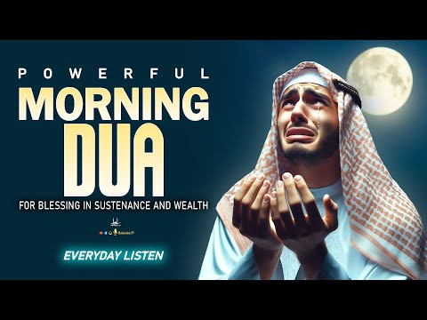 BEST POWERFUL DUA FOR MORNING To Solve All Your Money, Job, Rizq & Business Problems | Habibullah TV