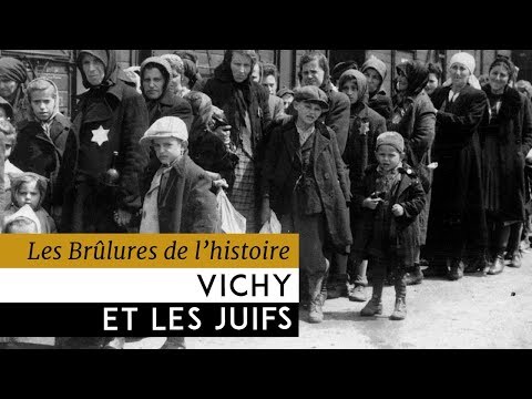 Les Brûlures de l'Histoire - Vichy et les juifs