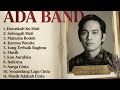 Ada Band Full Album The Best OF Song No Iklan