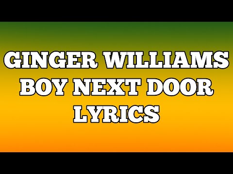 GINGER WILLIAMS - BOY NEXT DOOR LYRICS