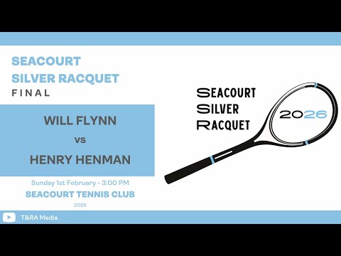 Seacourt Silver Racquet 2026 - Final - Will Flynn vs Henry Henman