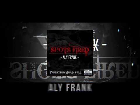 Aly Frank - Shots Fired (Prod. by Smash Bros)