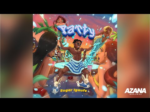 Sugar Igaufe - Party (Official Audio)