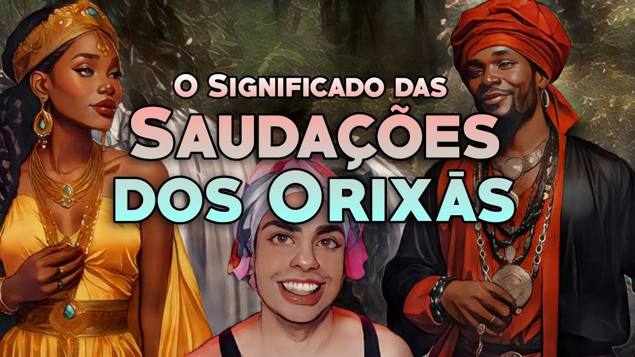 Significado das Saudações dos Orixas