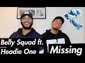 Belly Squad - Missing (ft. Headie One) [Music Video] | GRM Daily (REACTION)