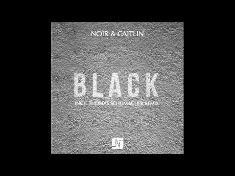 Noir & Caitlin - Black (Thomas Schumacher Remix) - Noir Music
