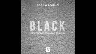 Noir & Caitlin - Black (Thomas Schumacher Remix) - Noir Music