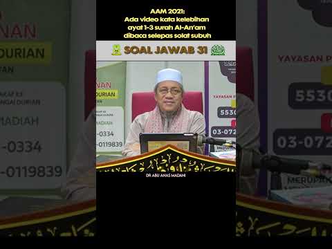 AAM 2021; Ada video kata kelebihan ayat 1-3 surah Al-An’am dibaca selepas solat subuh.