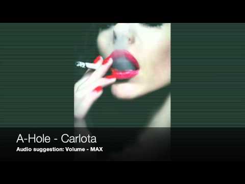 A-Hole - Carlota ( official version )