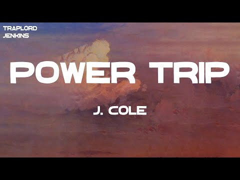 J. Cole - Power Trip (feat. Miguel) (Lyrics)