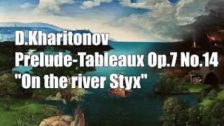 D.Kharitonov Prelude-Tableaux Op.7 No.14 &quot;On the river Styx&quot;