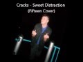 Cracks(Dead beat Heros) - Sweet Distraction (Fifteen Cover)