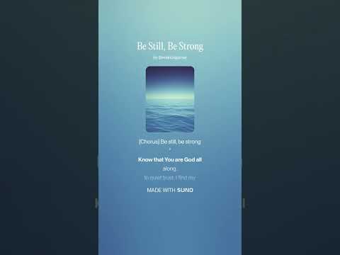 Be Still, Be Strong