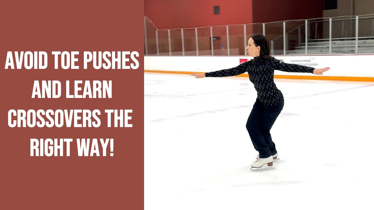 The Proper Way to Learn Crossovers On Ice: Avoid Toe Pushes!