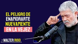 Enamorarte Despus de los 60 Puede Destrozarte Nadie Te Advierte Esto  Walter Riso