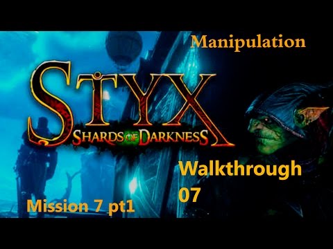 Styx | Shards of Darkness | Walkthrough | Mission 7 pt1 | Manipulation |