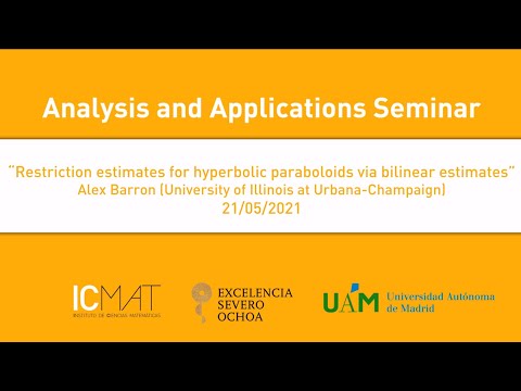 "Restriction estimates for hyperbolic paraboloids via bilinear estimates", Alex Barron