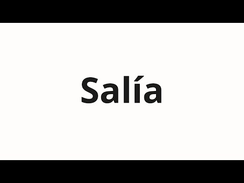 How to pronounce Salía