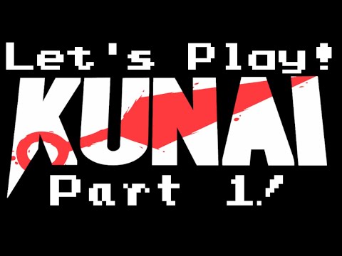Let's Play Kunai (Part 1)!