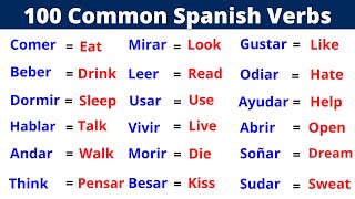 The 100 Most Common Spanish Verbs: Learn Them Now!