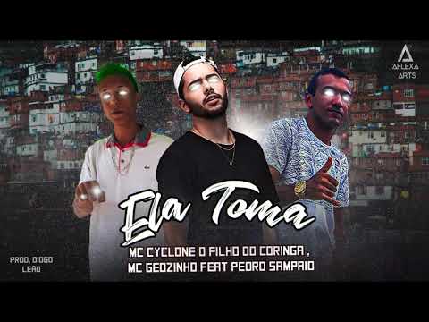 MC CYCLONE O FILHO DO CORINGA E MC GEOZINHO, FEAT. PEDRO SAMPAIO - ELA TOMA ( REMIX BREGA FUNK )