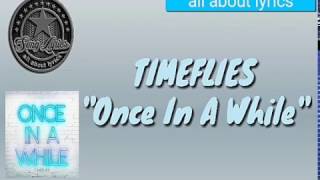 TIMEFLIES &quot;Once In A While&quot; lyrics