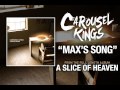 Carousel Kings - Max's Song (A Slice Of Heaven ...