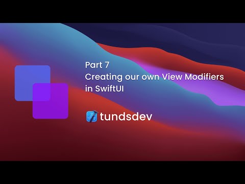 Part 7 - Creating our own View Modifiers in SwiftUI thumbnail