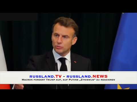 Macron fordert Trump auf, auf Putins „Zynismus“ zu reagieren