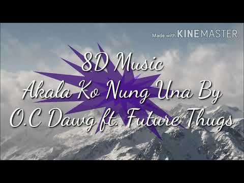 #8Dmusic#useheadphones Akala Ko Nung Una By. O.C Dawgs ft. Future Thugs | Entengkabisote Tv