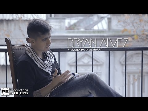 Bryan Alvez - TEQUILA PARA OLVIDAR