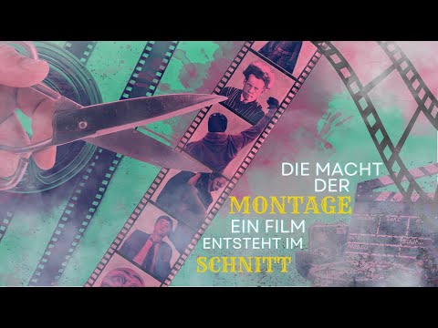 Die Macht der MONTAGE: Ein Film entsteht im SCHNITT