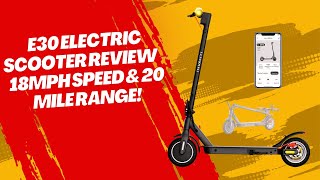 E30 Electric Scooter Review – 18MPH Speed & 20 Mile Range!