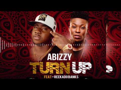 Abizzy - Turn Up ft Reekado Banks