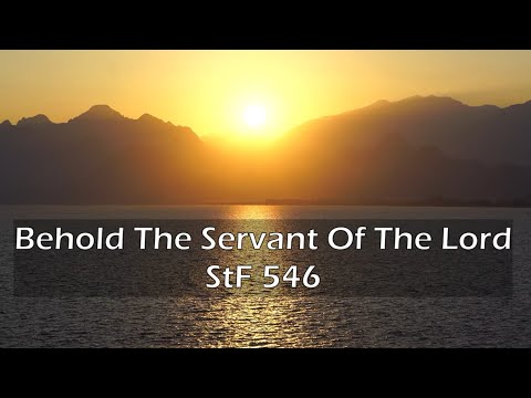 Behold The Servant Of The Lord StF 546