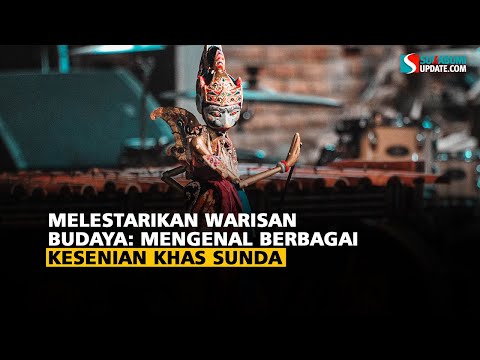 Melestarikan Warisan Budaya: Mengenal Berbagai Kesenian Khas Sunda