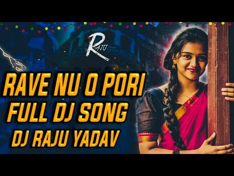 Rave Nu O Pori | Full Dj Song Trending Folk Dj Song | 2024 Dj Remix By Dj Raju Yadav#djsworldfolk1